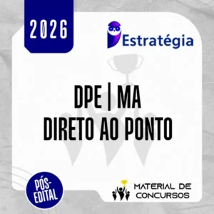 DPE | MA - Pós Edital - Direto ao Ponto - Defensor Público do Estado do Maranhão [2026] ES
