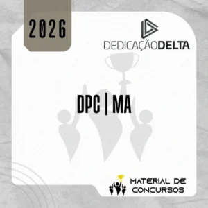 DPC | MA - Delegado de Polícia Civil do Estado do Maranhão [2026] Dedicação