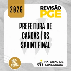 Prefeitura de Canoas | RS - Sprint Final - Procurador Municipal [2026] Revisão