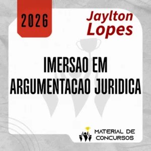 Imersão em Argumentação Jurdica [2026] Jaylton Lopes
