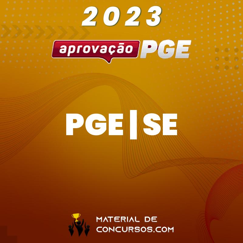 PGE | SE - Procurador da Procuradoria Geral do Estado de Sergipe 2023 Aprovação PGE