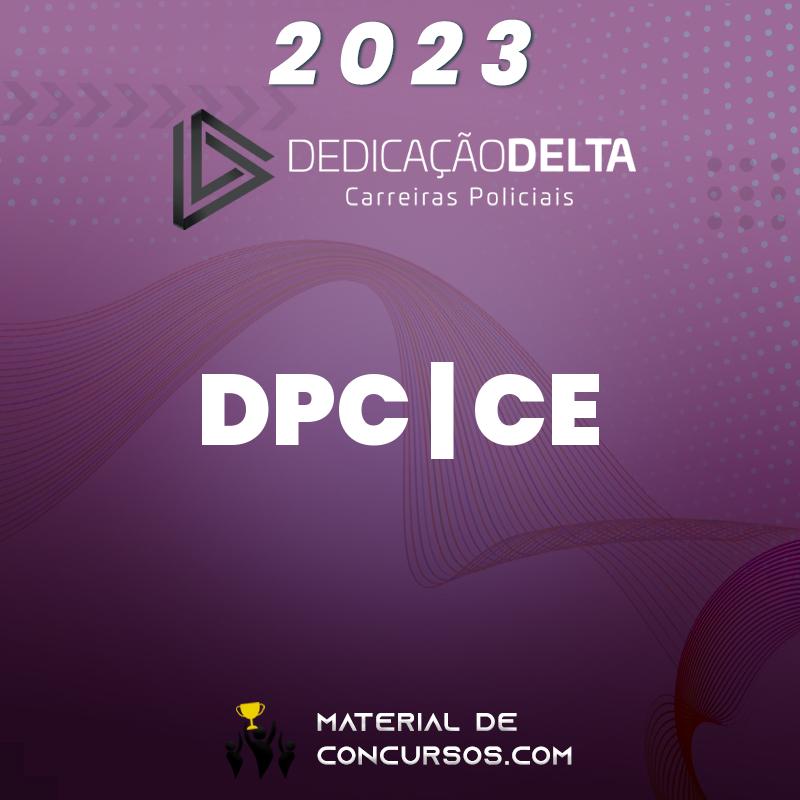 DPC | CE - Delegado da Polícia Civil do Ceará 2023 Dedicação Delta