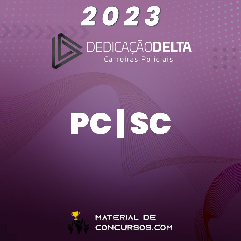 PC | SC - Agente e Escrivão da Polícia Civil de Santa Catarina 2023 Dedicação Delta
