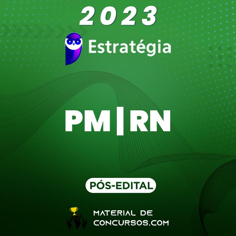 PM | RN - Pós Edital - Praça - Aluno Soldado da Polícia Militar do Rio Grande do Norte 2023 Estrat