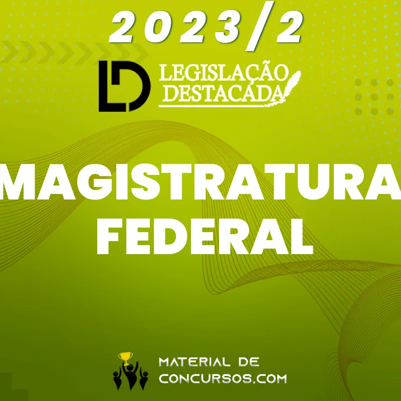 Magistratura Federal - Extensivo 2023.2 Legislação Destacada
