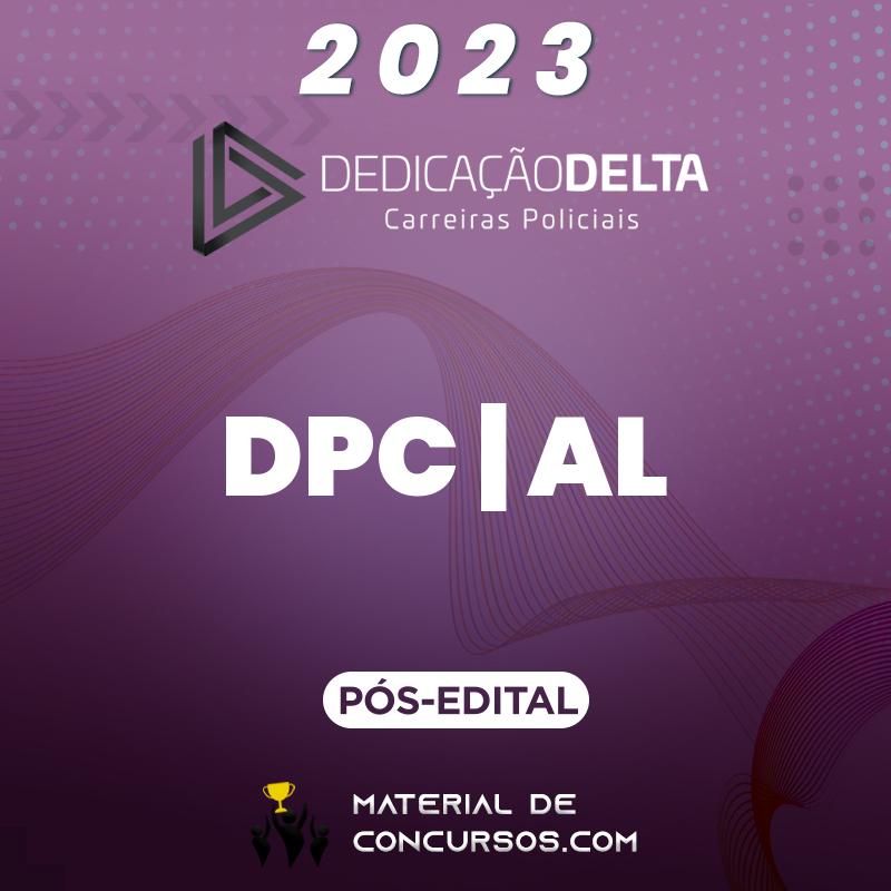 DPC | AL - Pós Edital - Delegado da Polícia Civil do Estado do Alagoas 2023 Dedicação Delta