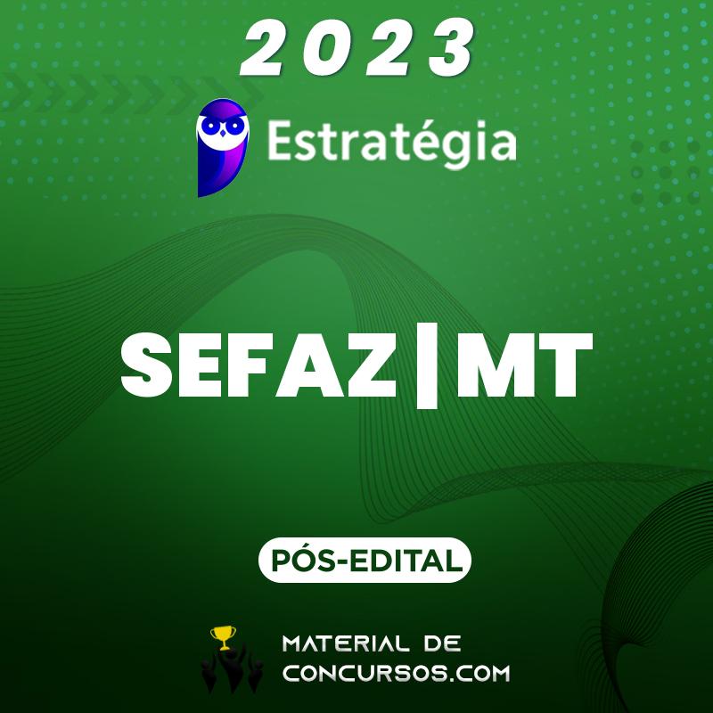 SEFAZ | MT - Pós Edital - Fiscal de Tributos Estaduais da Secretaria de Fazenda do Mato Grosso 2023 Estrat