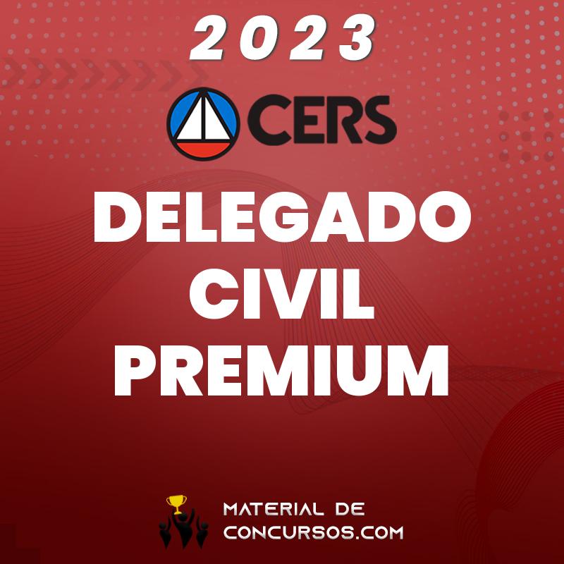 Delegado de Polícia Civil - Premium 2023 CERS e Alfacon