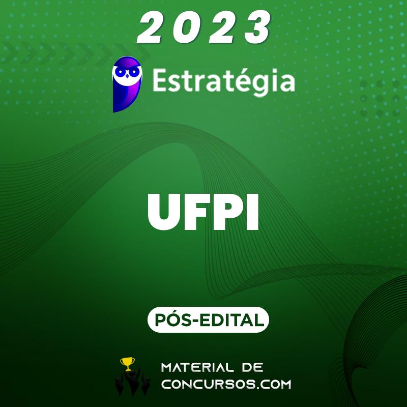 UFPI | Pós Edital - Assistente de Administração da Universidade Federal do Piauí 2023 Estrat