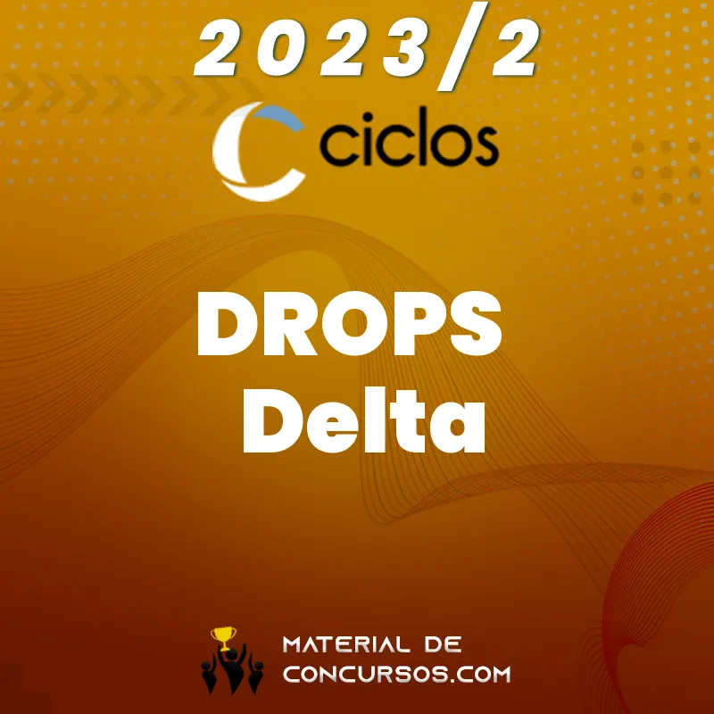 DROPS | Delta - Delegado de Polícia 2023.2 Ciclos