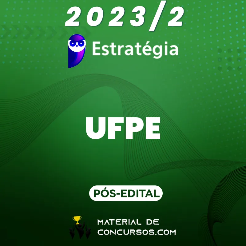 UFPE | Pós Edital - Assistente em Administração da Universidade Federal de Pernambuco 2023.2 Estrat