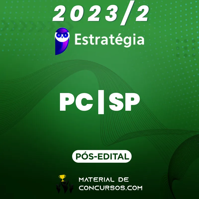 PC | SP - Pós Edital - Investigador ou Escrivão da Polícia Civil de São Paulo 2023.2 Estrat