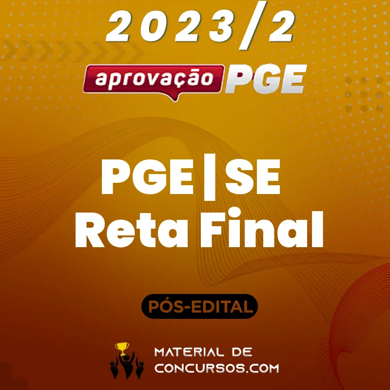 PGE | SE - Reta Final -  Procurador da Procuradoria Geral do Estado de Sergipe [2023.2] Aprovação