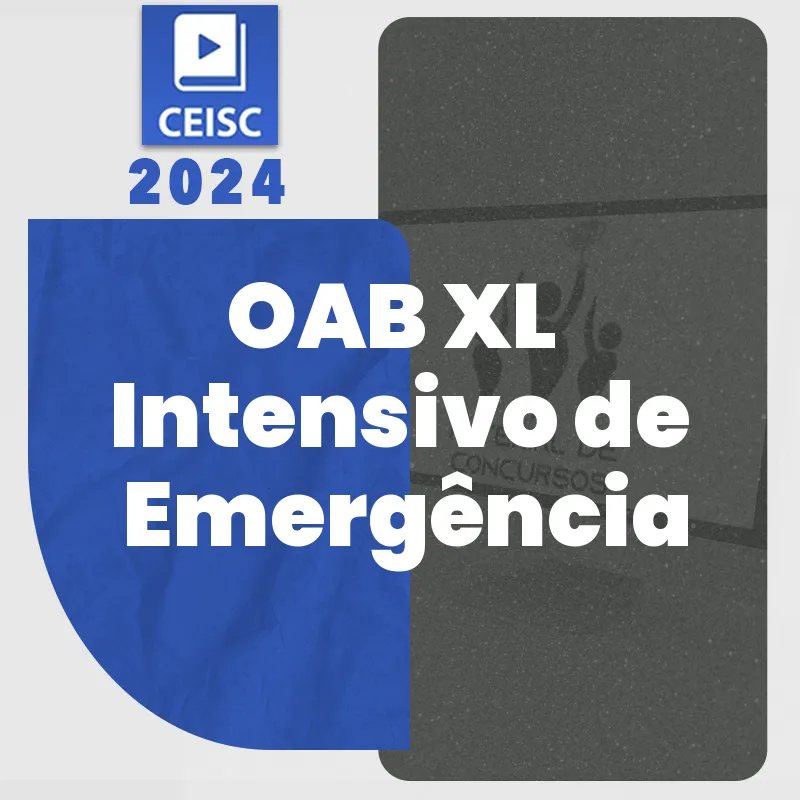 XL Exame da OAB (40) – 1ª fase – Intensivo de Emergência [2024] CC