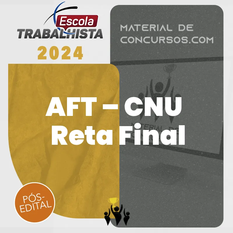 AFT | CNU - Pós Edital - Auditor Fiscal do Trabalho [2024] Escola Trabalhista