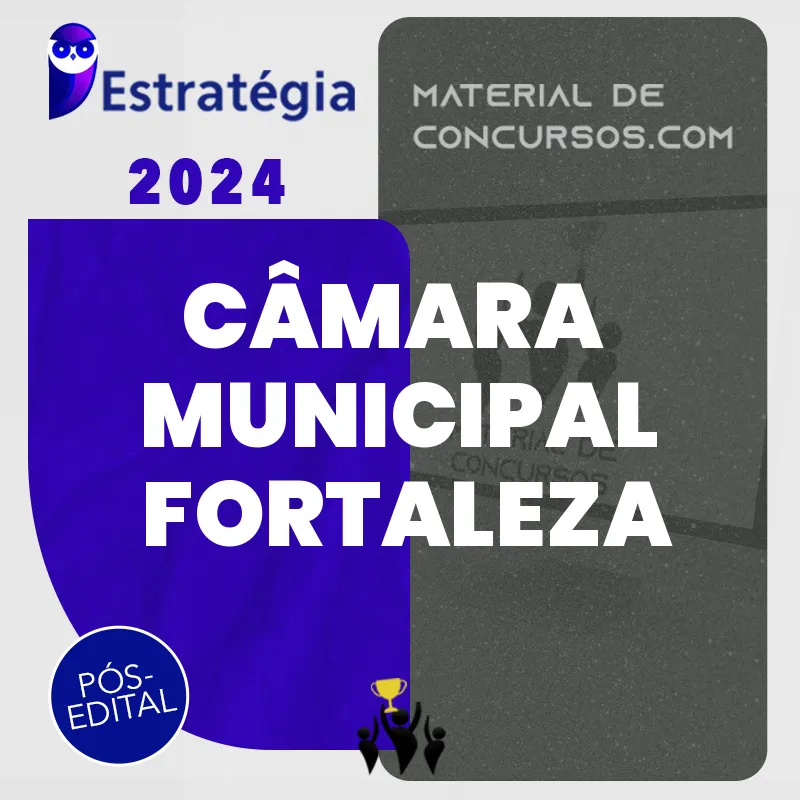 Câmara Municipal de Fortaleza | Pós Edital - Agente Administrativo [2024] ES