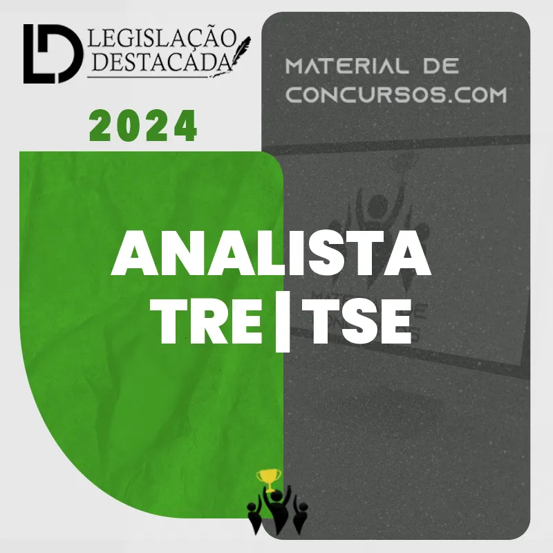 TRE TSE | Analista do Tribunal Regional do Eleitoral – Extensivo – 9ª Edição [2024] Legislação Destacada