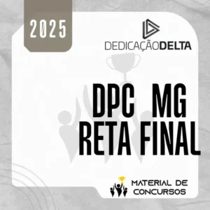 DPC | MG - Reta Final - 30 Dias - Delegado de Polícia Civil do Estado de Minas Gerais [2024] Dedicação
