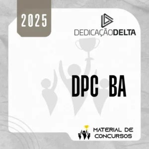 DPC | BA - Delegado de Polícia Civil do Estado da Bahia [2025] Dedicação