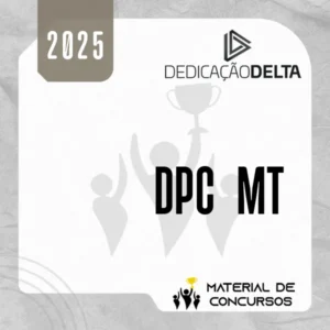 DPC | MT - Delegado de Polícia Civil do Estado do Mato Grosso [2025] Dedicação