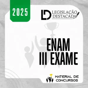 ENAM – Exame III – Exame Nacional da Magistratura [2025] Legislação Dest