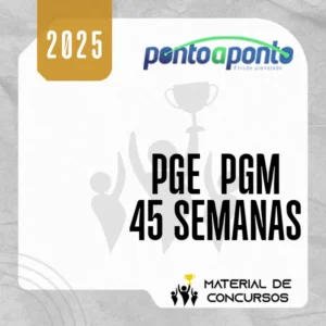 PGE | PGM – Procuradorias – 45 Semanas [2025] Ponto