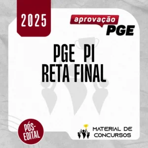 PGE | PI - Reta Final - Procurador Geral do Estado do Piauí [2025] Aprovação