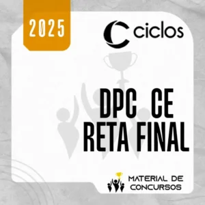 DPC | CE - Reta Final - Delegado Civil do Estado do Ceará [2025] Ciclos