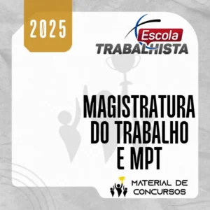 Magistratura do Trabalho e MPT [2025] Escola Trabalhista