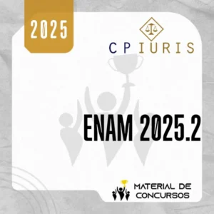 ENAM - Exame Nacional da Magistratura - Juiz [2025.2] CP Iuris