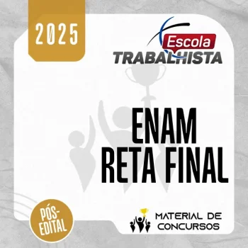 ENAM | Reta Final [2025] Escola Trabalhista