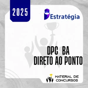 DPC BA | Direto ao Ponto - Delegado de Polícia Civil do Estado da Bahia [2025] ES