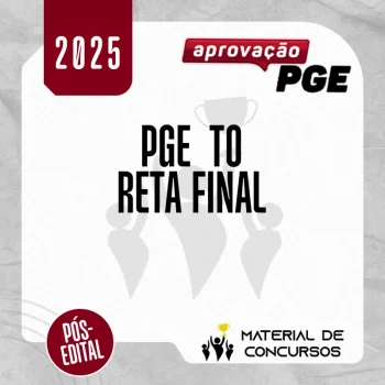 PGE | TO - Reta Final - Procurador Geral do Estado do Tocantins [2025.2] Aprovação