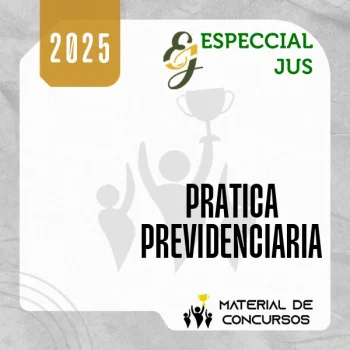Prática Previdenciária no RGPS e Benefícios Assistenciais do INSS [2025.2] Especcial Jus