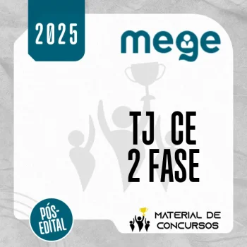 TJ | CE - Pós Edital - 2ª Fase para Juiz do Tribunal de Justiça do Estado do Ceará [2025.2] Mege