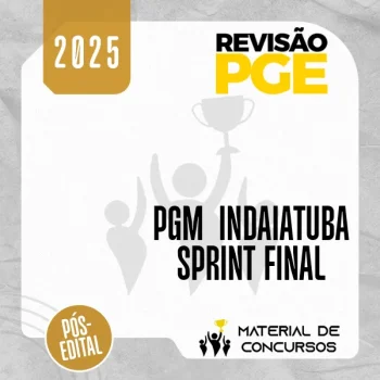 PGM | Indaiatuba – Sprint Final - Área Jurídica para a Procuradoria do Município de Indaiatuba [2025.2] Revisão Jurídico