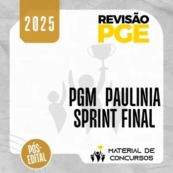 PGM | Paulínia – Sprint Final - Procurador Municipal de Paulínia [2025.2] Revisão Jurídico