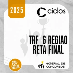 TRF | 6ª Região - Reta Final - Juiz do Tribunal Regional Federal de Minas Gerais [2025.2] Ciclos