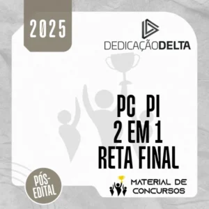 PC | PI - Reta Final - 2 em 1 - Delegado e Investigador da Polícia Civil do Estado do Piauí [2025.2] Dedicação