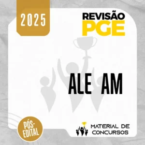 ALE | AM - Pós Edital - Procurador da Assembleia Legislativa do Estado do Amazonas [2025.2] Revisão