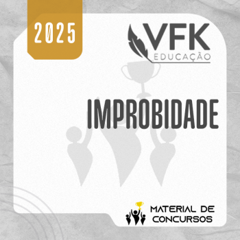 Improbidade Administrativa [2025.2] VFK