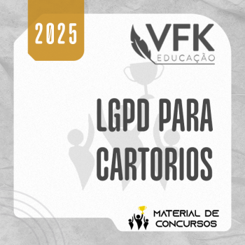 LGPD para Concursos de Cartório e Extrajudicial [2025.2] VFK