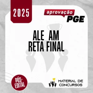 ALE | AM - Reta Final - Assessor Jurídico da Assembleia Legislativa do Estado do Amazonas [2025.2] Aprovação