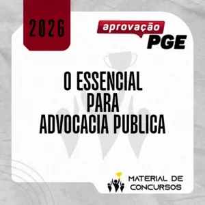 O Essencial para Advocacia Pública [2026] Aprovação