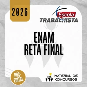 ENAM | Reta Final [2026] Escola Trabalhista