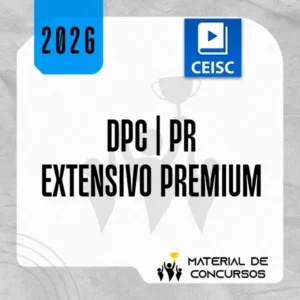 DPC | PR - Extensivo Premium - Delegado de Polícia Civil do Paraná [2026] CEISC