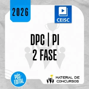 DPC PI | 2 Fase | Prova Discursiva e Peça Processual para Delegado de Polícia Civil do Piauí [2026]
