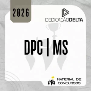 DPC | MS - Delegado de Polícia Civil do Estado do Mato Grosso do Sul [2026] Dedicação