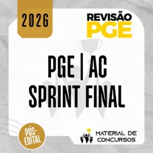 PGE | AC - Sprint Final - Procurador do Estado do Acre [2026] Revisão