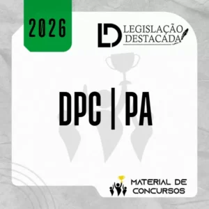 DPC | PA - Delegado de Polícia Civil do Estado do Pará [2026] Legis Dest